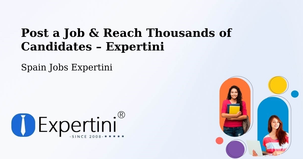 Post a Job in Cáceres – Hire the Right Talent - Cáceres, Spain Jobs Expertini