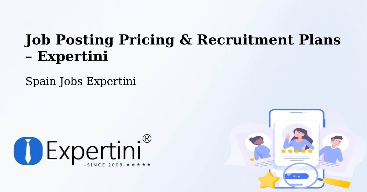 Job Posting Pricing & Recruitment Plans – Cáceres - Cáceres, Spain Jobs Expertini